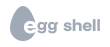 Eggshell Design